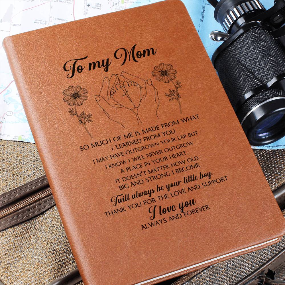 To My Mom So Much of Me Is Made From You, Leather Graphic Journal To Mom