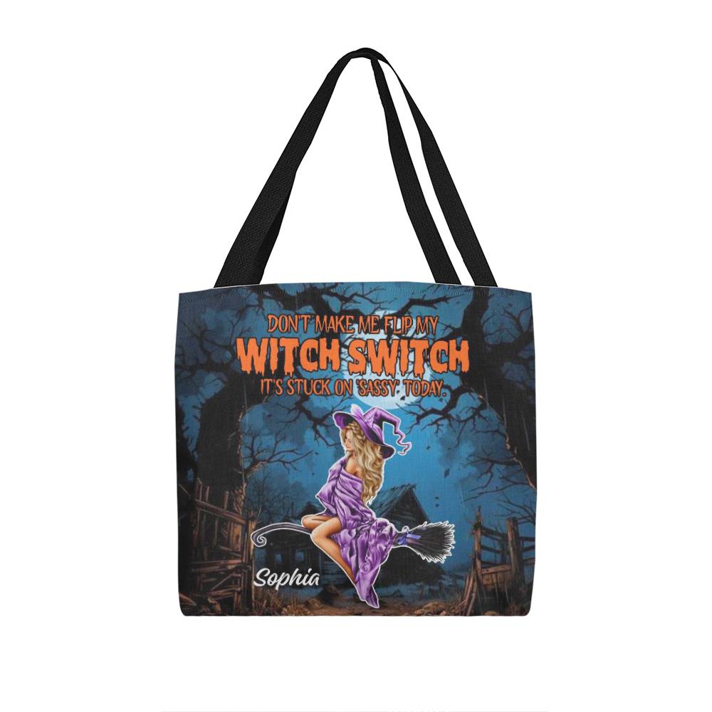Don’t Make Me Flip My Witch Switch, It’s Stuck on Sassy” Halloween Tote Bag !