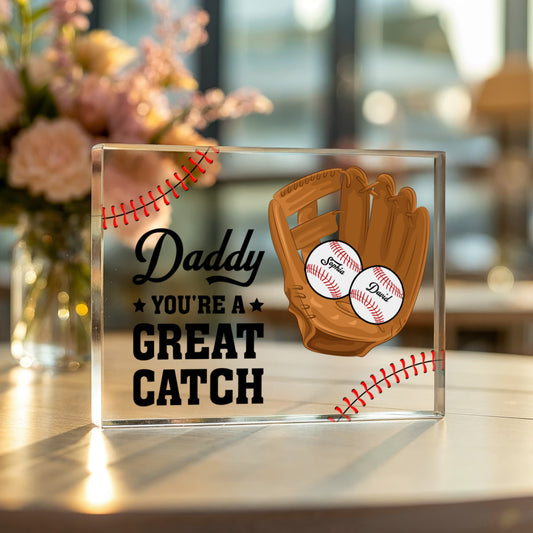 Personalized "Daddy You're A Great Catch" Acrylic Block – Custom Sports Gift for Dad with Baseball Design