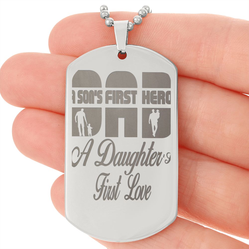A Son's first hero, A Daughter's First Love, Engraved Dog Tag Necklace - YERTIZZ.COM