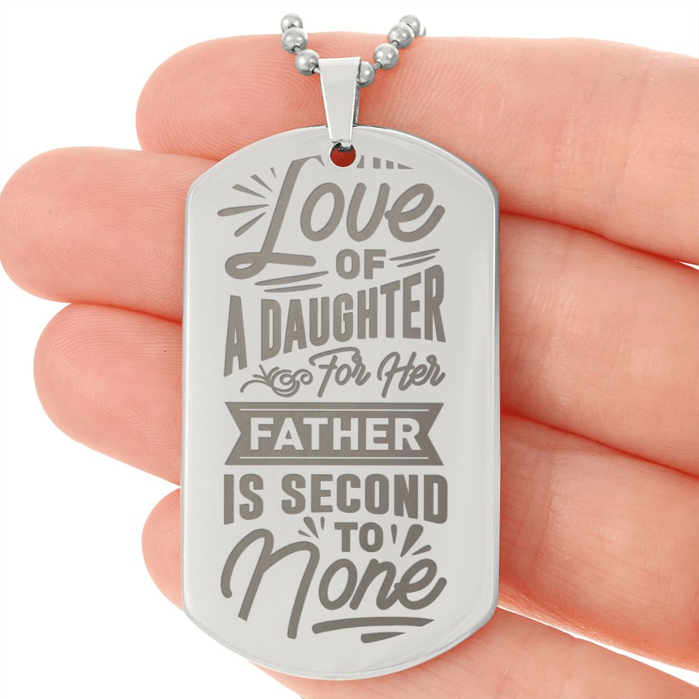 The Love of a daughter for her Father is second to none, Engraved Dog Tag Necklace - YERTIZZ.COM