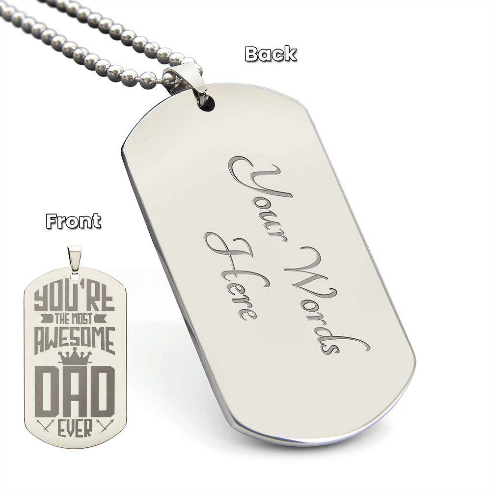 You're the most Awesome Dad Ever, Engraved Dog Tag Necklace - YERTIZZ.COM