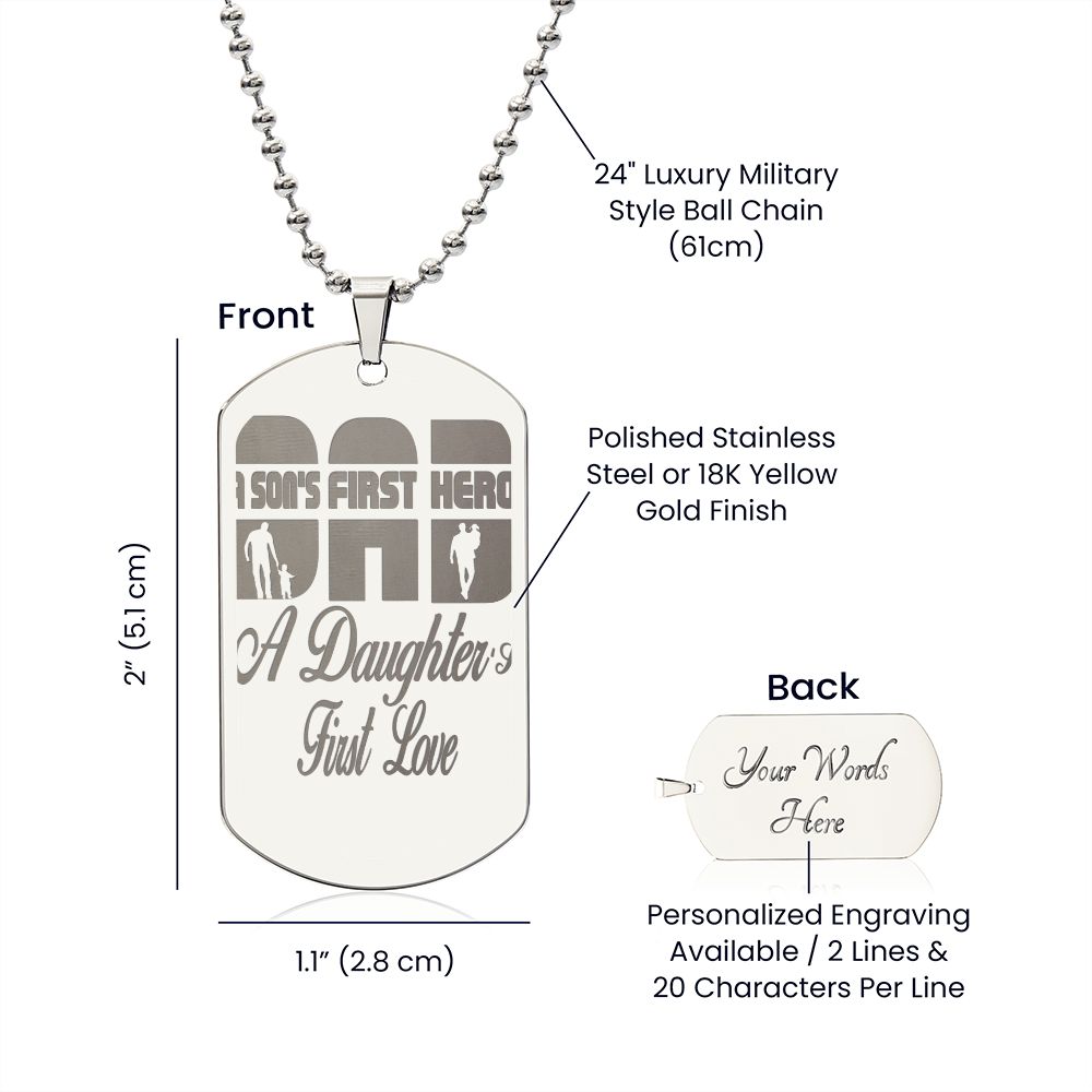 A Son's first hero, A Daughter's First Love, Engraved Dog Tag Necklace - YERTIZZ.COM