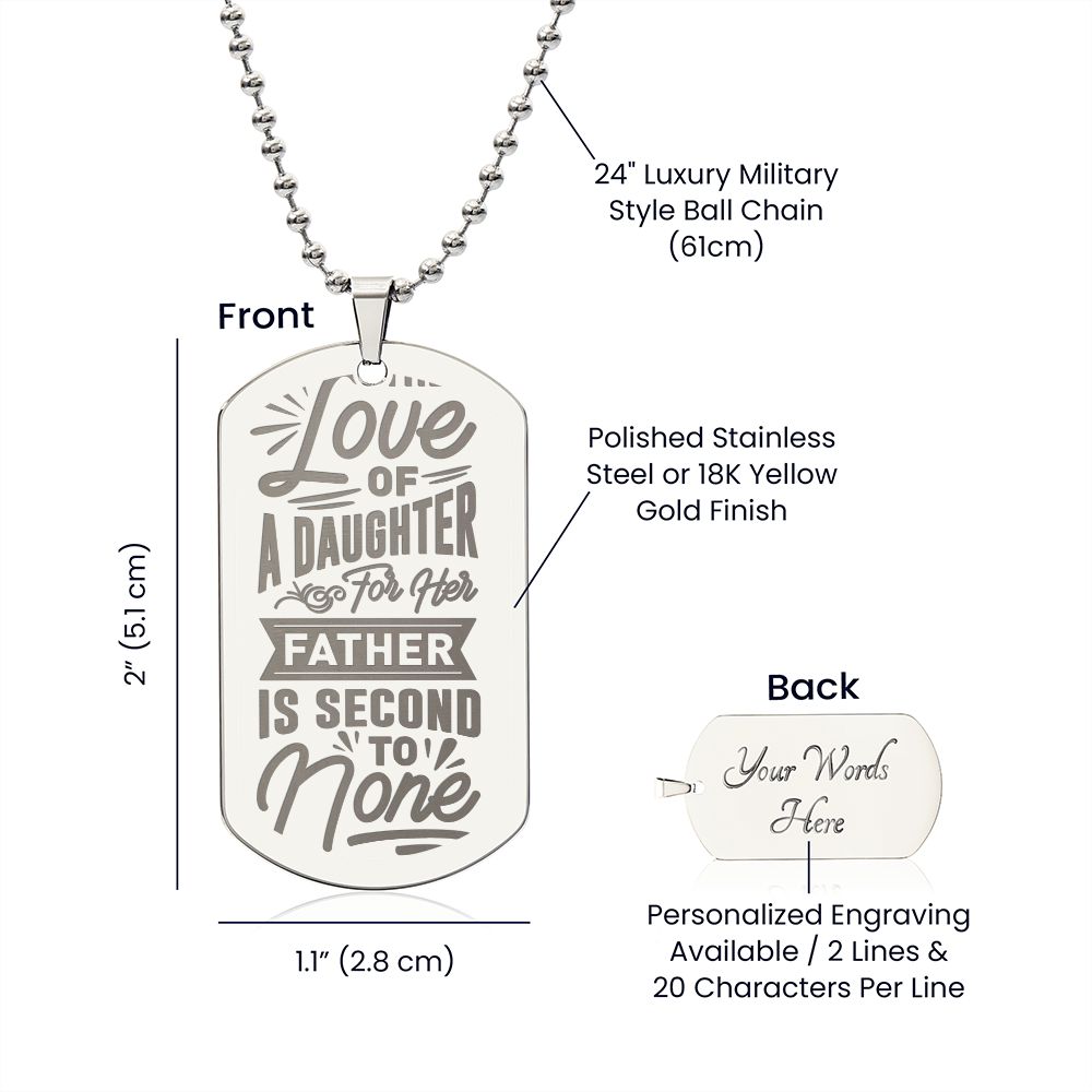 The Love of a daughter for her Father is second to none, Engraved Dog Tag Necklace - YERTIZZ.COM