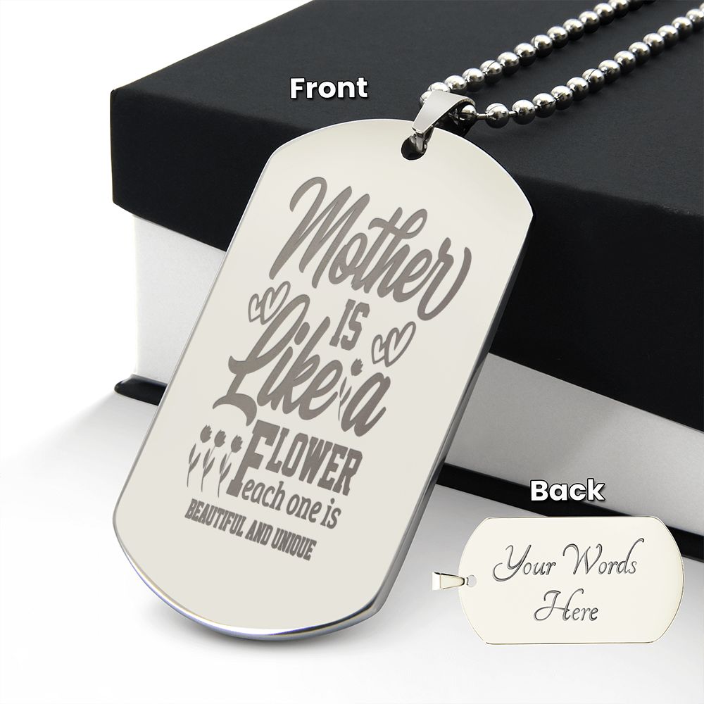 A Mother is like a flower, Each one is beautiful and unique, Engraved Dog Tag Necklace - YERTIZZ.COM