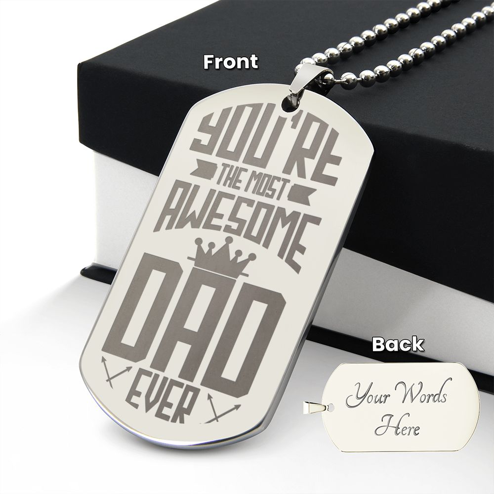 You're the most Awesome Dad Ever, Engraved Dog Tag Necklace - YERTIZZ.COM