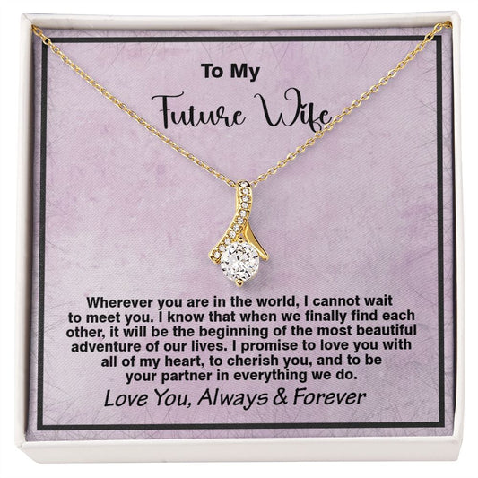 To My Future Wife, Love You Always Forever, Alluring Beauty Necklace - YERTIZZ.COM
