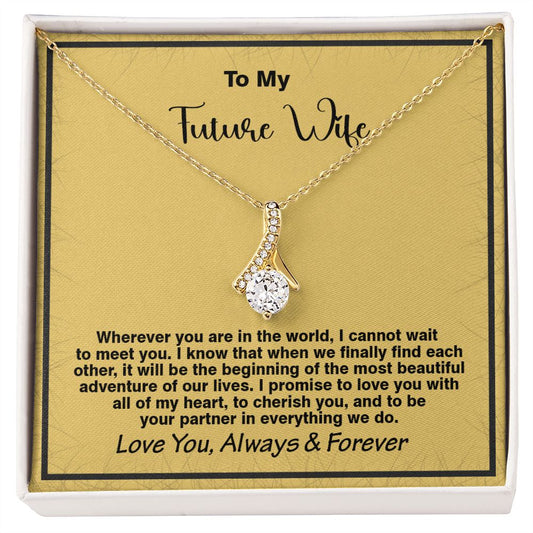 To My Future Wife, Love You Always And Forever, Alluring Beauty Necklace - YERTIZZ.COM