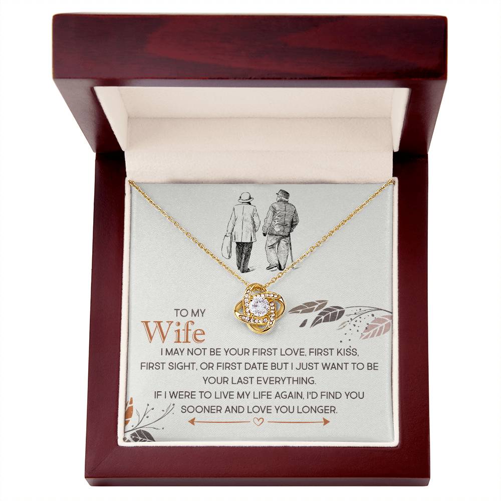 To My Wife, I Just Want To Be Your Last Everything -Love Knot Necklace - YERTIZZ.COM