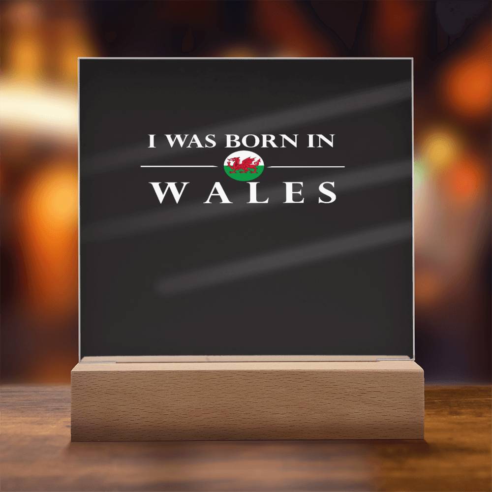 Square Acrylic Plaque, I Was Born In Wales - YERTIZZ.COM