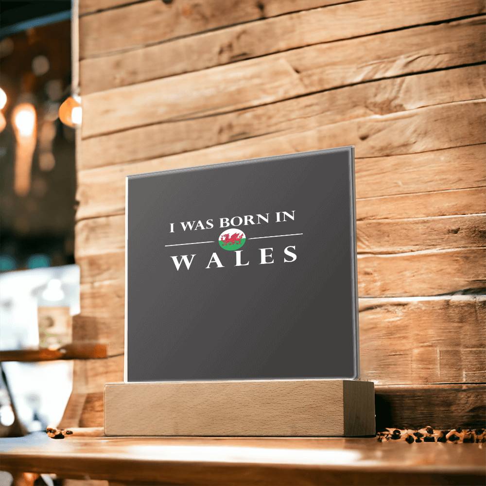 Square Acrylic Plaque, I Was Born In Wales - YERTIZZ.COM