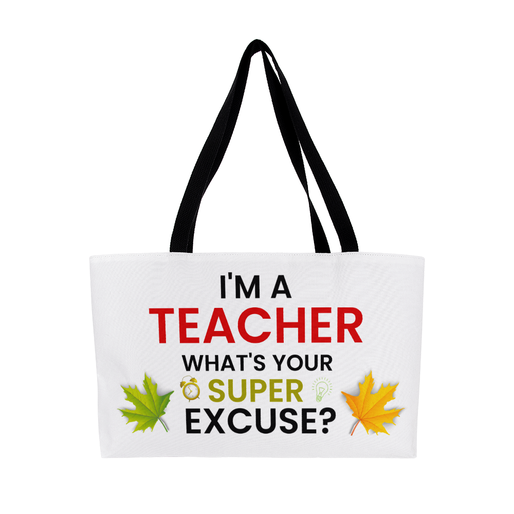 I'm A Teacher What's Your Excuse?