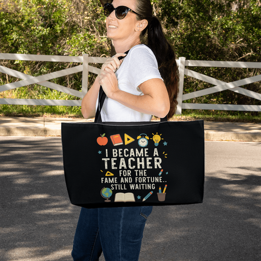 I Became A Teacher For The Fame And Fortune Still Waiting