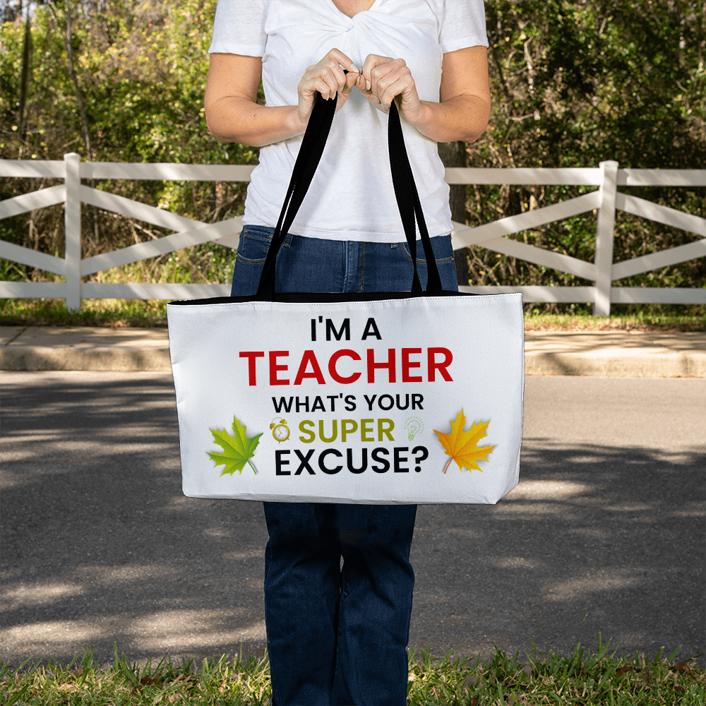 I'm A Teacher What's Your Excuse?