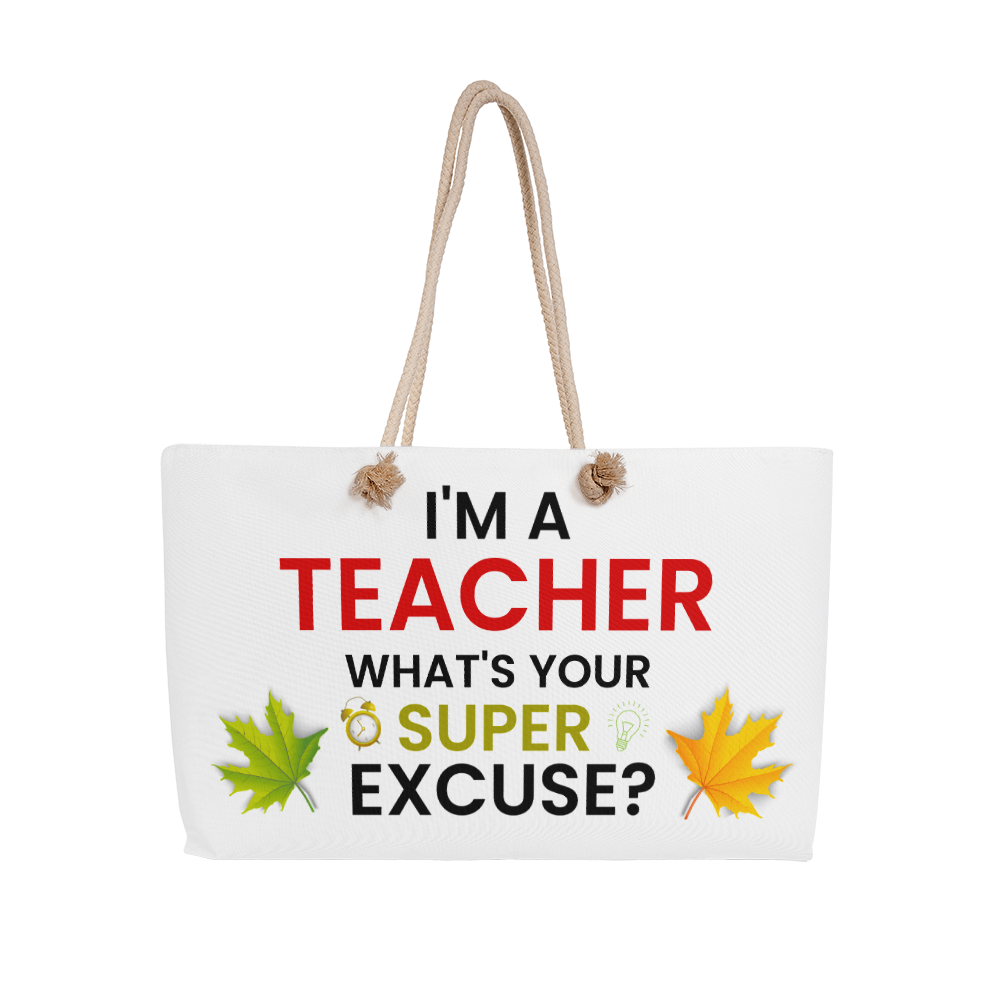 I'm A Teacher What's Your Excuse?