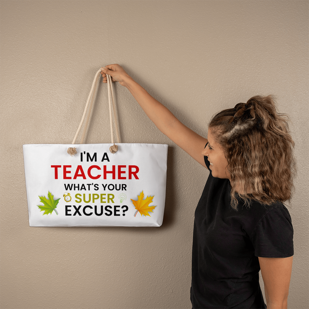 I'm A Teacher What's Your Excuse?