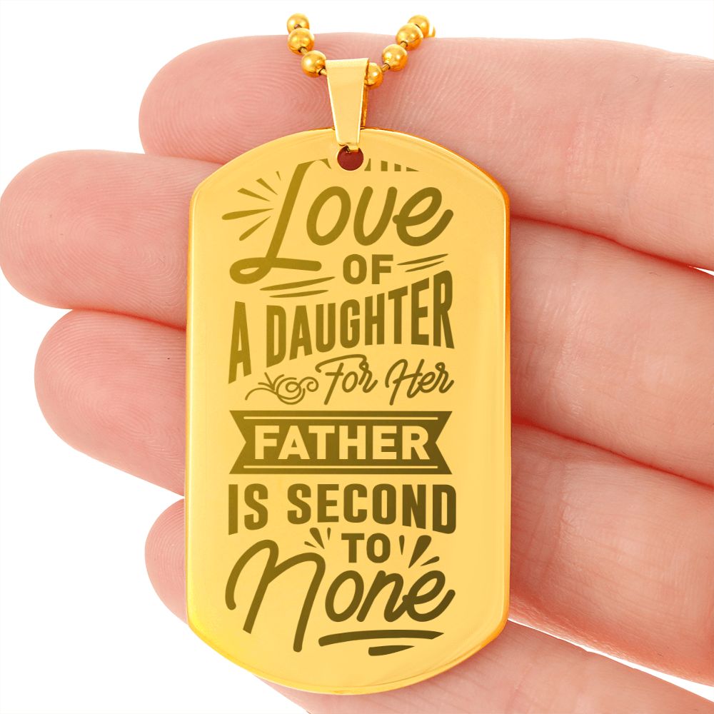 The Love of a daughter for her Father is second to none, Engraved Dog Tag Necklace - YERTIZZ.COM