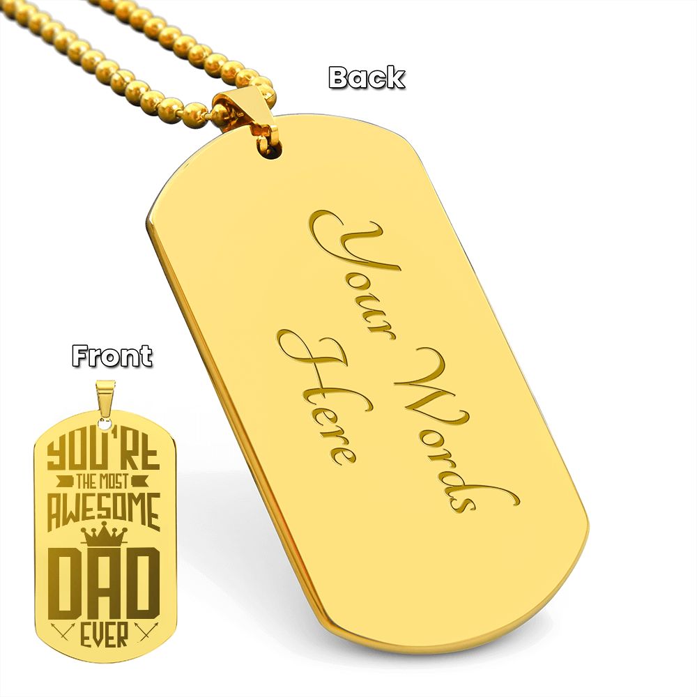 You're the most Awesome Dad Ever, Engraved Dog Tag Necklace - YERTIZZ.COM
