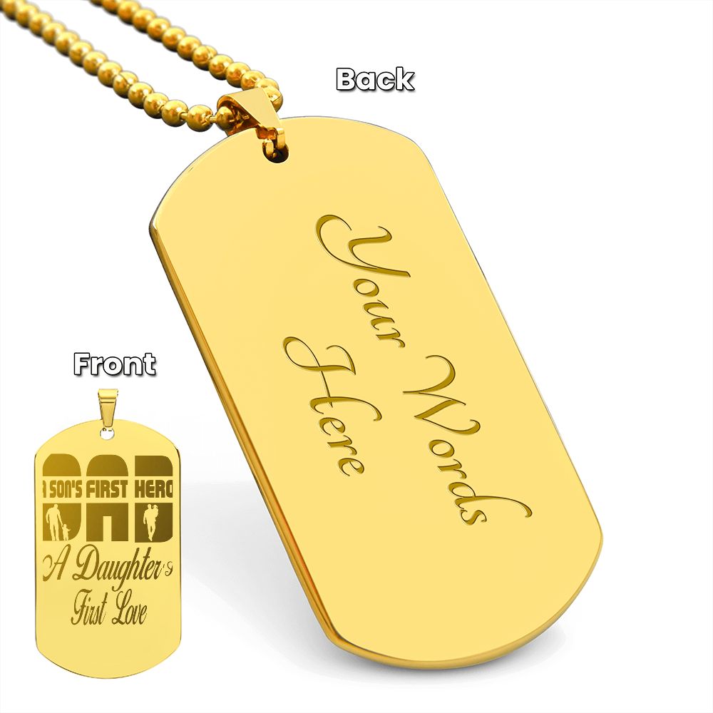 A Son's first hero, A Daughter's First Love, Engraved Dog Tag Necklace - YERTIZZ.COM