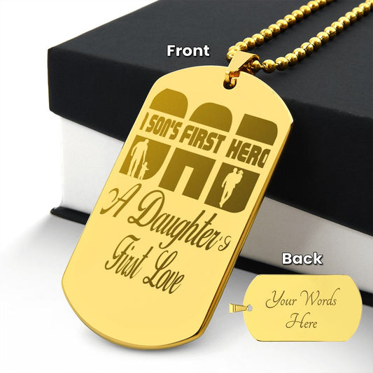 A Son's first hero, A Daughter's First Love, Engraved Dog Tag Necklace - YERTIZZ.COM