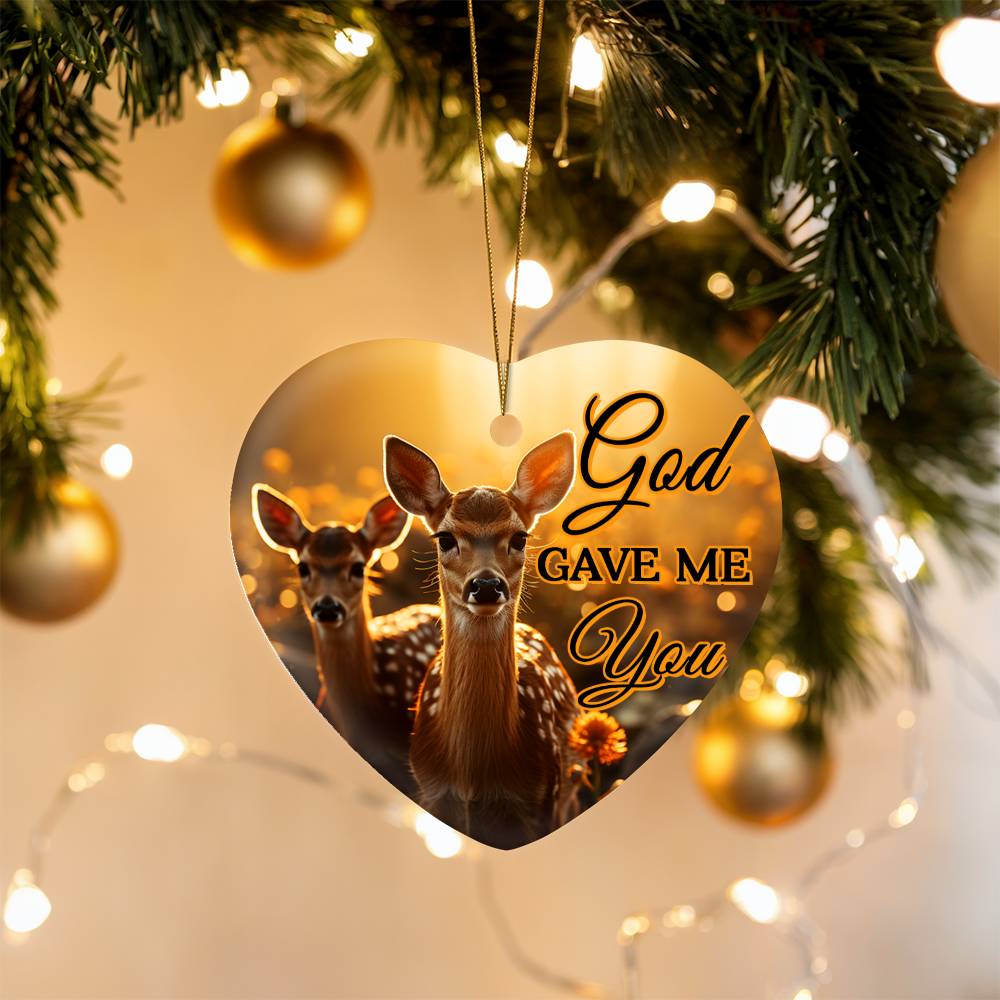 God Gave Me You -Evergreen Best Gift - High Gloss Heart Ornament