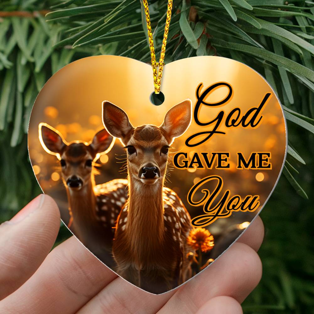 God Gave Me You -Evergreen Best Gift - High Gloss Heart Ornament