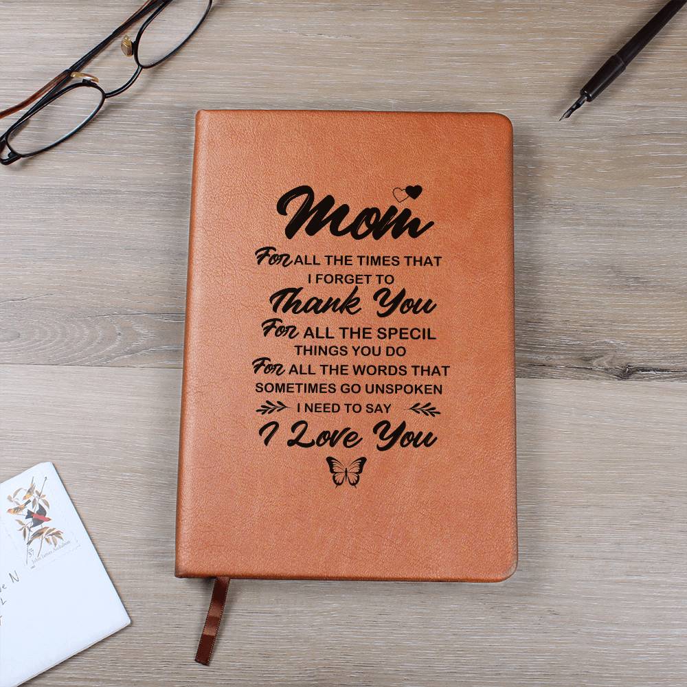 Mom For All The Words That Sometimes Go Unspoken, Leather Graphic Journal Gift for Mom