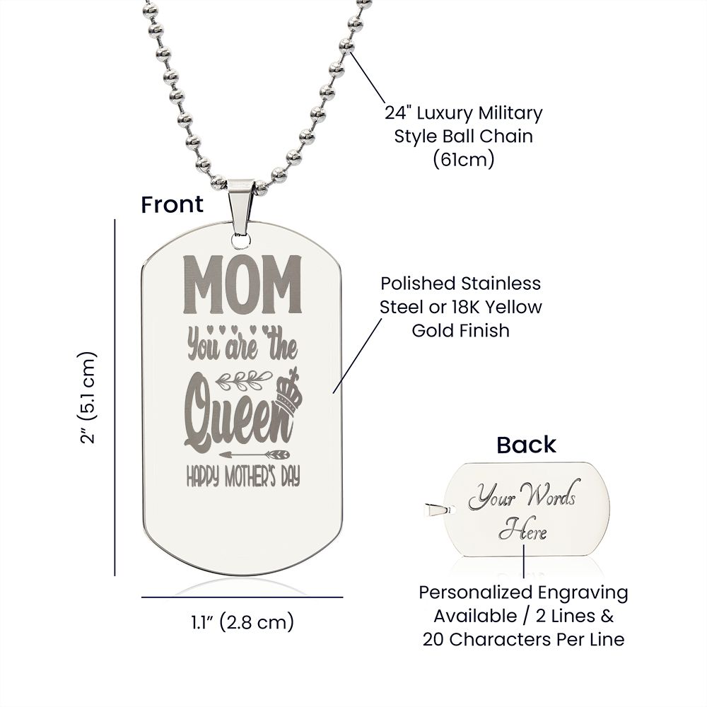 To Mom, You are the Queen, Happy Mother's Day, Engraved Dog Tag Necklace - YERTIZZ.COM