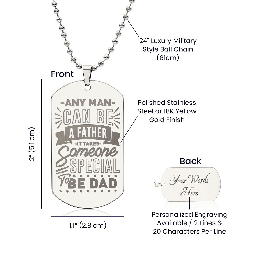 To Dad, Any Man can be a Father, Engraved Dog Tag Necklace - YERTIZZ.COM