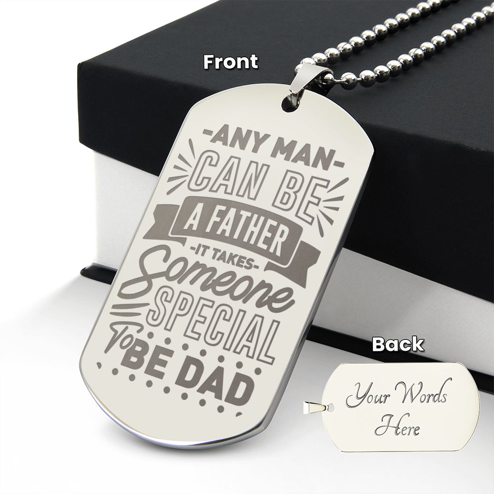 To Dad, Any Man can be a Father, Engraved Dog Tag Necklace - YERTIZZ.COM