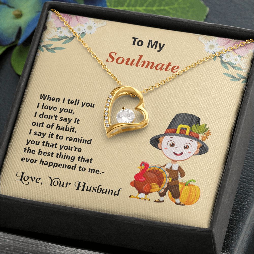 Thanksgiving, To My Soulmate, Love Your Husband, Forever Love Necklace, Jewelry, Gift - YERTIZZ.COM