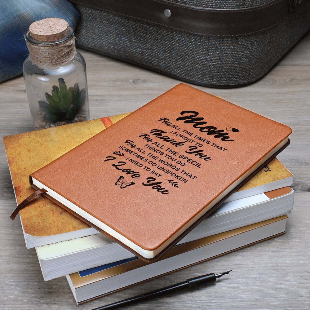 Mom For All The Words That Sometimes Go Unspoken, Leather Graphic Journal Gift for Mom
