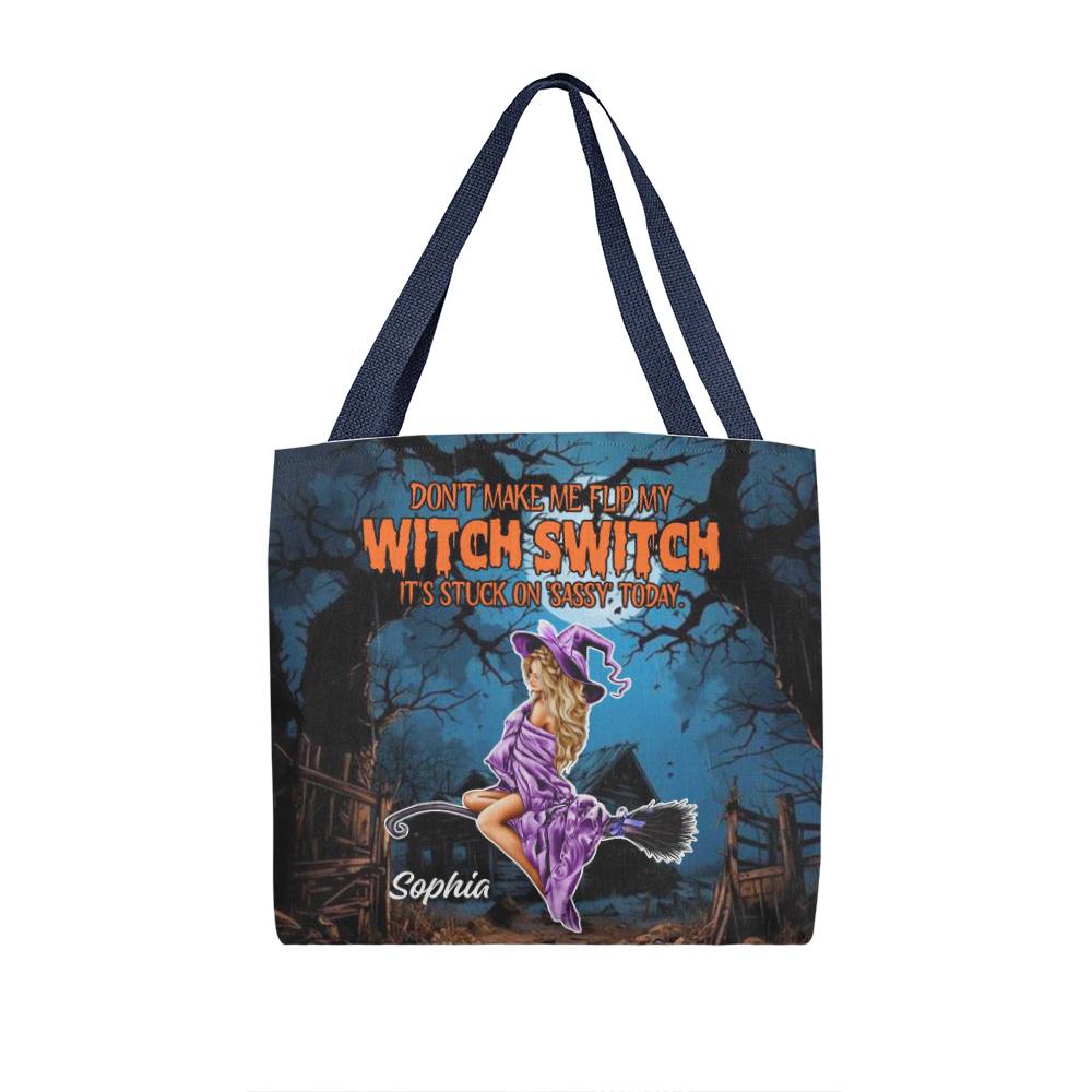 Don’t Make Me Flip My Witch Switch, It’s Stuck on Sassy” Halloween Tote Bag !