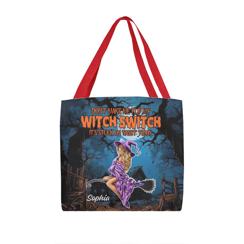 Don’t Make Me Flip My Witch Switch, It’s Stuck on Sassy” Halloween Tote Bag !