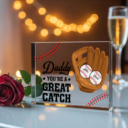 Personalized "Daddy You're A Great Catch" Acrylic Block – Custom Sports Gift for Dad with Baseball Design