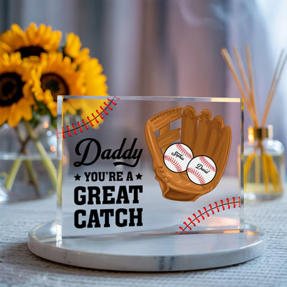 Personalized "Daddy You're A Great Catch" Acrylic Block – Custom Sports Gift for Dad with Baseball Design