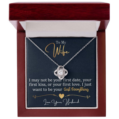To My Wife, I Want To Be Your Everything -Love Knot Necklace - YERTIZZ.COM