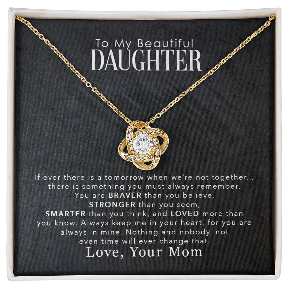 To My Beautiful Daughter, You Are Braver Than You Believe -Love Knot Necklace - YERTIZZ.COM