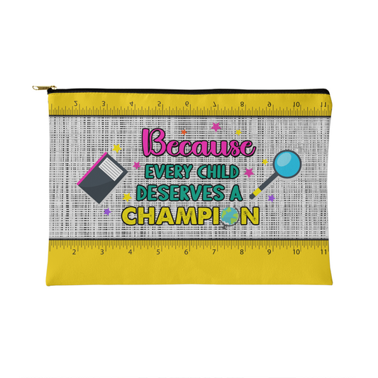 Champion for Every Child – Motivational Makeup or Pencil Bag