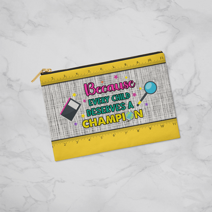 Champion for Every Child – Motivational Makeup or Pencil Bag