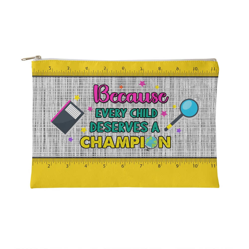 Champion for Every Child – Motivational Makeup or Pencil Bag