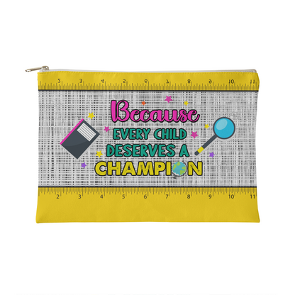 Champion for Every Child – Motivational Makeup or Pencil Bag
