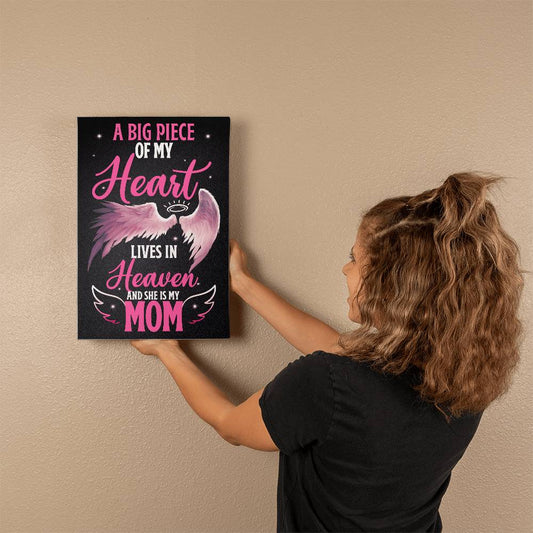 A Big Piece Of My Heart Lives In Heaven with Mom, Canvas Art Print
