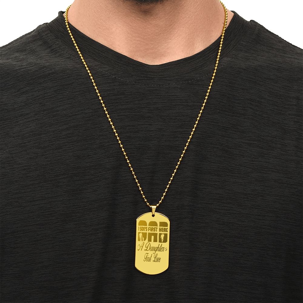 A Son's first hero, A Daughter's First Love, Engraved Dog Tag Necklace - YERTIZZ.COM