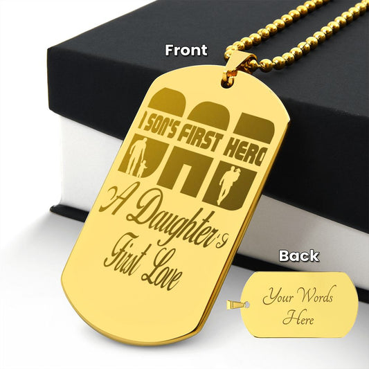 A Son's first hero, A Daughter's First Love, Engraved Dog Tag Necklace