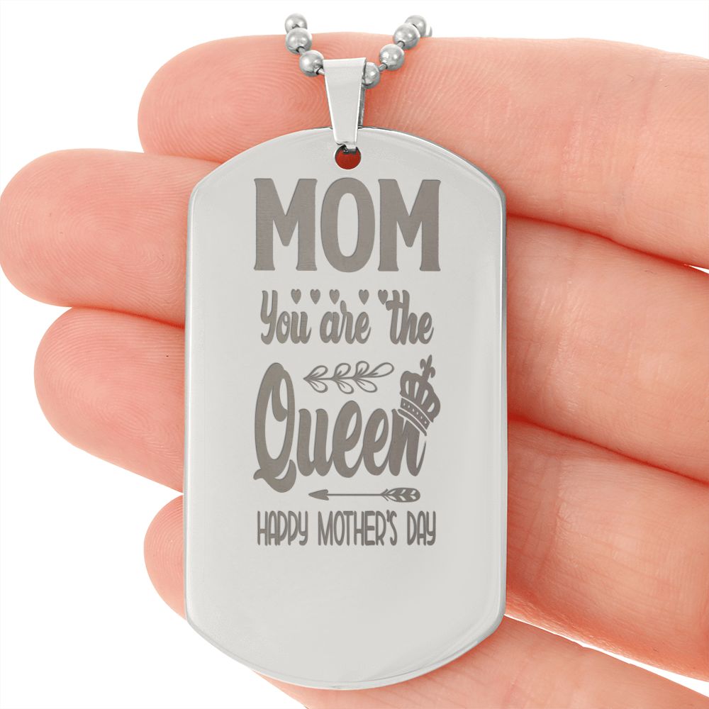 To Mom, You are the Queen, Happy Mother's Day, Engraved Dog Tag Necklace - YERTIZZ.COM