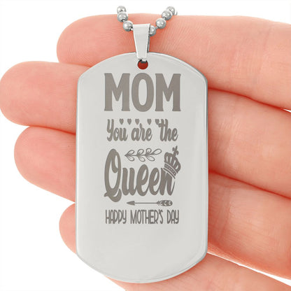 To Mom, You are the Queen, Happy Mother's Day, Engraved Dog Tag Necklace - YERTIZZ.COM