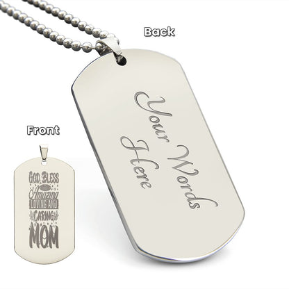 To Mom, God Bless and Amazing Loving Mother, Engraved Dog Tag Necklace - YERTIZZ.COM