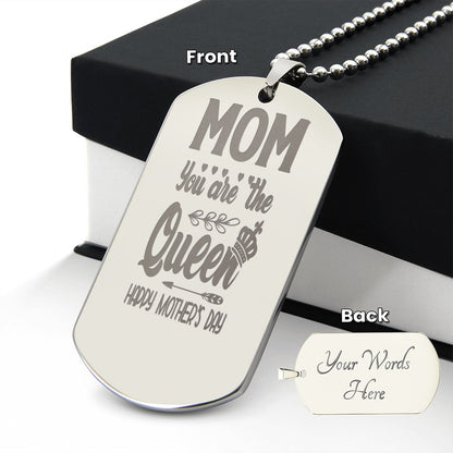 To Mom, You are the Queen, Happy Mother's Day, Engraved Dog Tag Necklace - YERTIZZ.COM