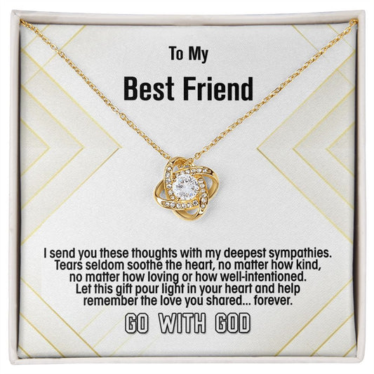To My best Friend-Deepest Sympathies, Love Knot Necklace, Jewelry Gift